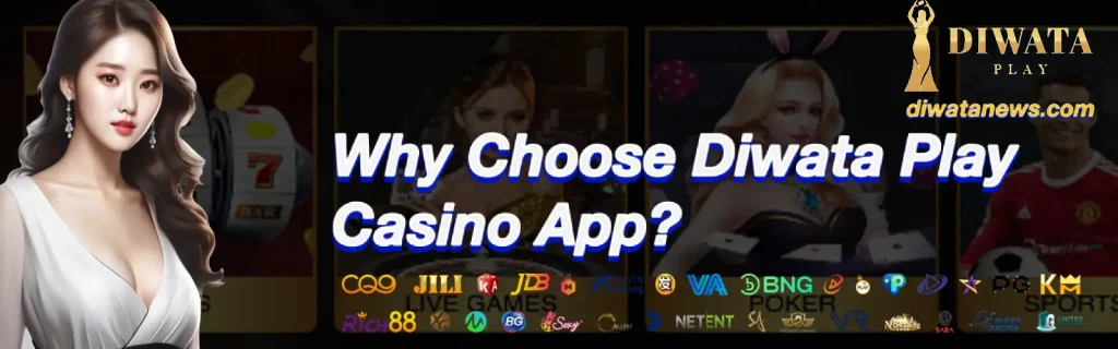 Why Choose Diwata Play Casino App