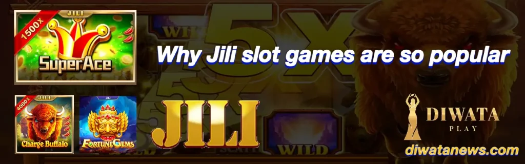 Why Jili slot games are so popular
